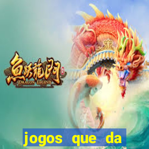 jogos que da dinheiro sem depositar